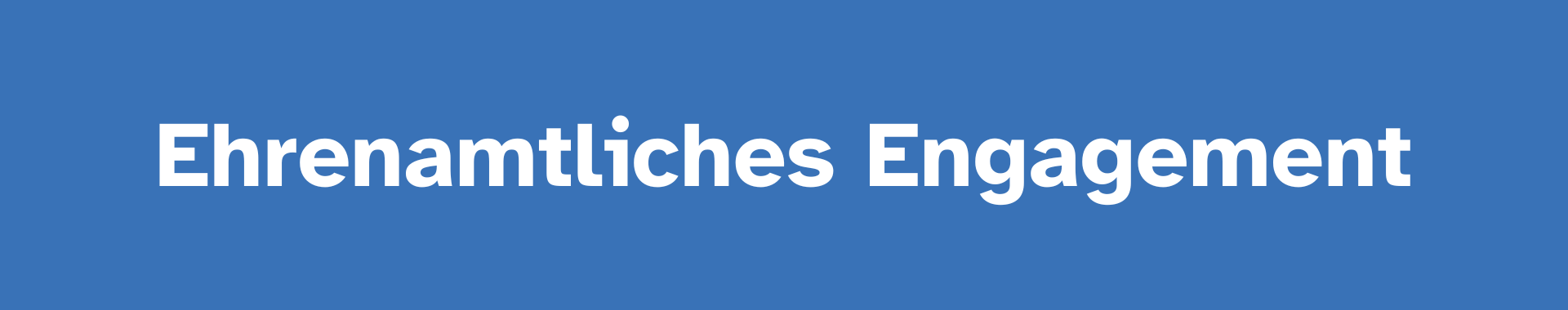 Das Bild zeigt einen blauen Hintergrund mit einem weißen Text in der Mitte. Der Text lautet: Ehrenamtliches Engagement.