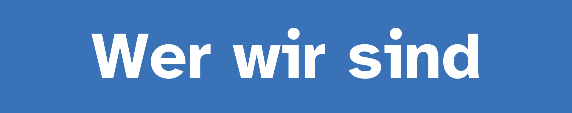 Das Bild zeigt einen blauen Hintergrund mit einem weißen Text in der Mitte. Der Text lautet: Wer wir sind.
